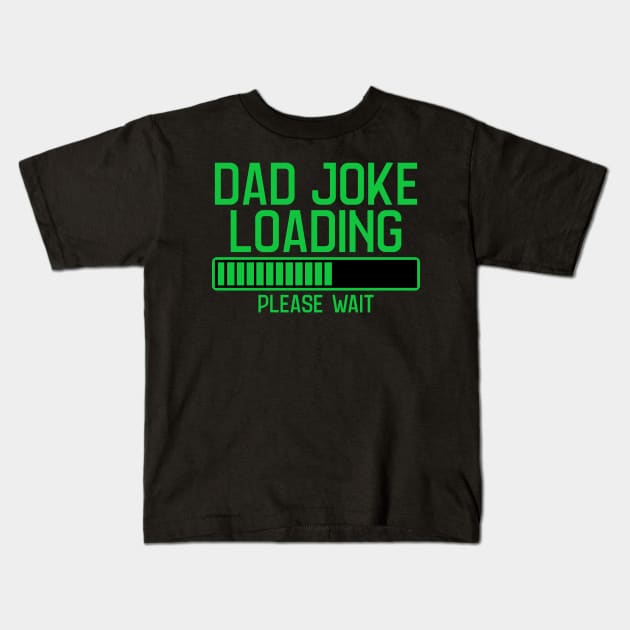 Dad Joke Loading Please Wait Kids T-Shirt by My Tribe Apparel